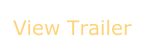 View Trailer